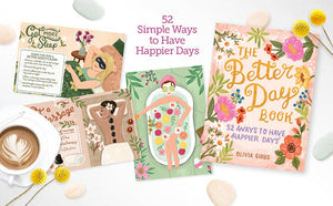 The Better Day Book: 52 Ways to Have Happier Days