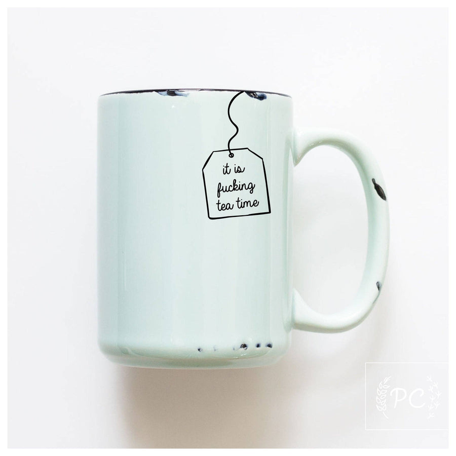 It is Fucking Tea Time |Ceramic Mug