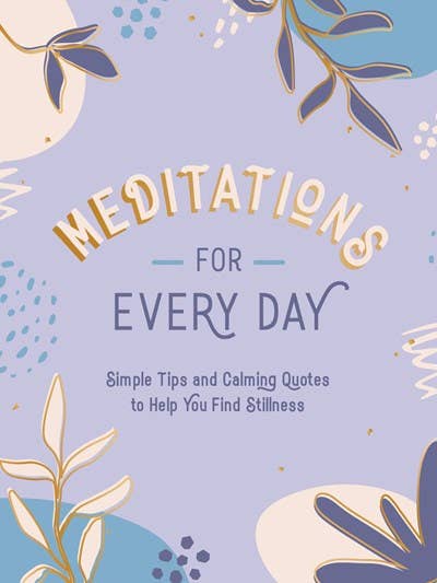 Meditations for Every Day: Tips and Calming Quotes