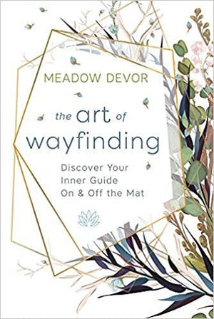 Art of Wayfinding: Meditate to Discover Your Inner Guide